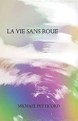 La Vie Sans Roue