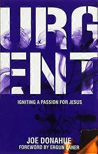 Urgent: Igniting a Passion for Jesus
