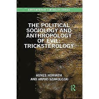 Socjologia polityczna i antropologia zła: tricksterologia (współczesna liminalność)