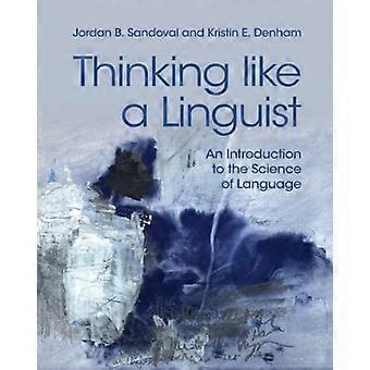 Penser comme un linguiste : - Une introduction à la - Science du langage