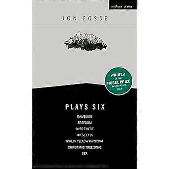 Fosse: Plays Six: Rambuku; Libertà; Laggiù, questi occhi; Ragazza in impermeabile giallo; Canzone dell'albero di Natale; Mare (Oberon Modern Playwrights)
