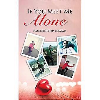 If You Meet Me Alone