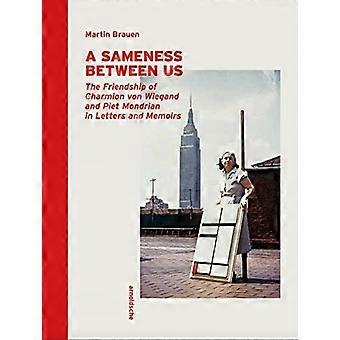 En likhet mellom oss: Vennskapet mellom Charmion von Wiegand og Piet Mondrian i brev og memoarer