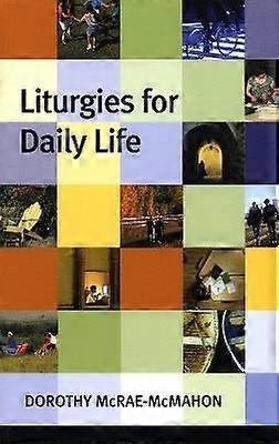 Liturgies for Daily Life