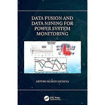 Data Fusion And Data Mining For Power System Monitoring - Arturo Romn Messina