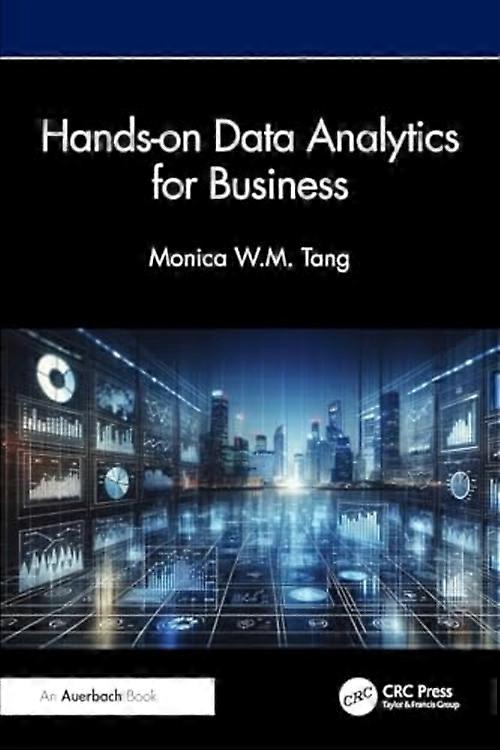Hands-On Data Analytics for Business