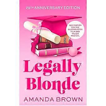 Legally Blonde The smash hit romantic comedy that inspired the blockbuster movie and the soon to be musical and TV series in 2026