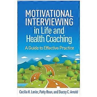 Motivational Interviewing in Life and Health Coaching A Guide to Effective Practice