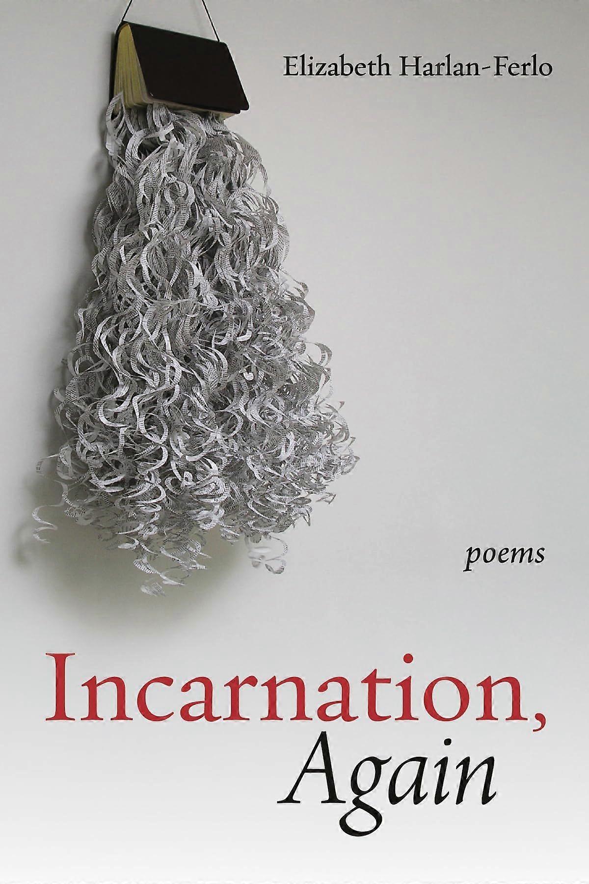 Incarnation, again poems