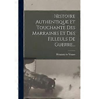 Histoire Authentique Et Touchante Des Marraines Et Des Filleuls De Guerre - Henriette de Vismes - Hardcover - English Book - History