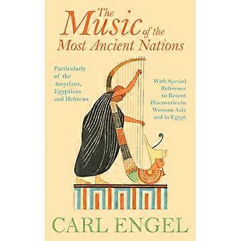 The Music Of The Most Ancient Nations - Particularly Of The Assyrians Egyptia - Carl Engel - Paperback - English Book - History