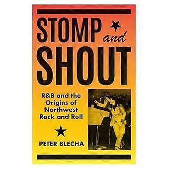 Stomp and Shout : R&B und die Ursprünge des Rock'n'Roll aus dem Nordwesten