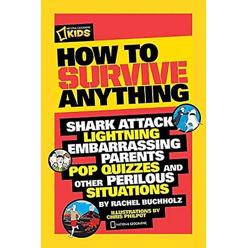 Wie man alles überlebt: Shark Attack, Lightning, peinlichen Eltern, Pop-Quiz und anderen gefährlichen Situationen