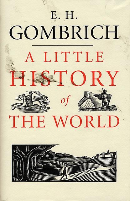 A Little History Of The World by E. H. Gombrich Hardback Book