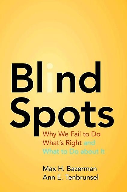 Blind Spots by Ann E. Tenbrunsel Paperback Book