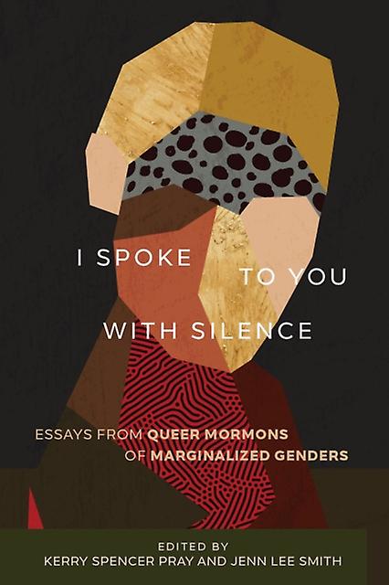 I Spoke To You With Silence - University of Utah Press U.S - Literary essays University of Utah Press,U.S (Paperback)