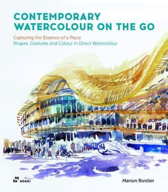 Contemporary Watercolour On The Go by Marion Rivolier Paperback Book