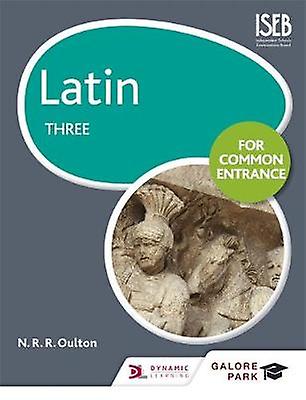 Latin For Common Entrance Three by N. R. R. Oulton Paperback Book