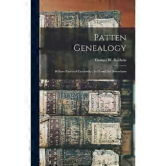 Patten Genealogy William Patten Of Cambridge 1635 And His Desendants - Creative Media Partners LLC
