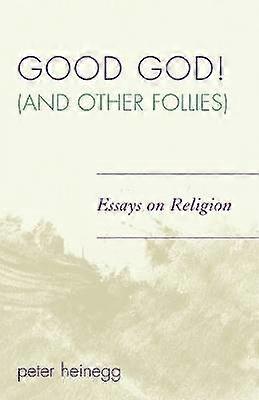 Good God! (And Other Follies)