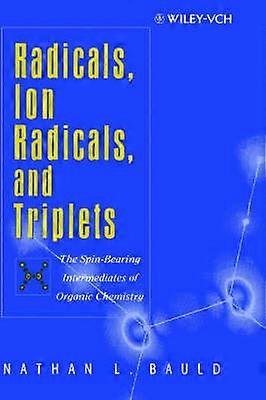 Radicals Ion Radicals and Triplets