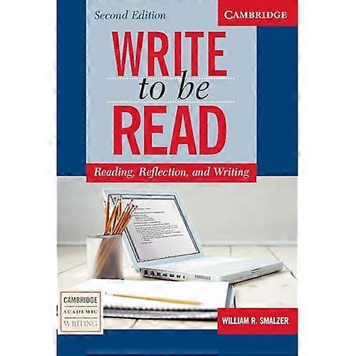 Write to be Read Student's Book: Reading, Reflection, and Writing [Student Edition]
