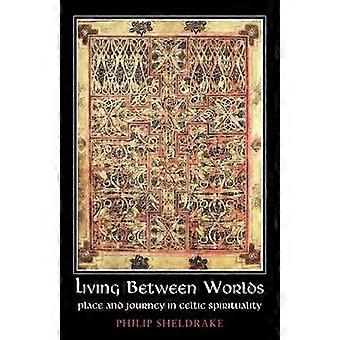 Living Between Worlds