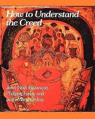 How to Understand the Creed