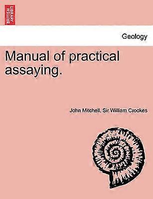 Manual of practical assaying Third Edition