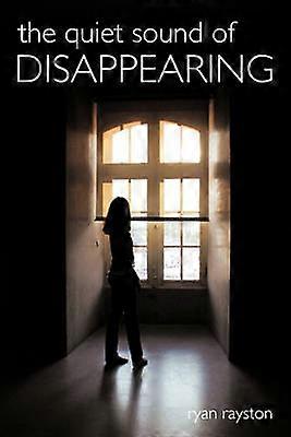 The Quiet Sound of Disappearing