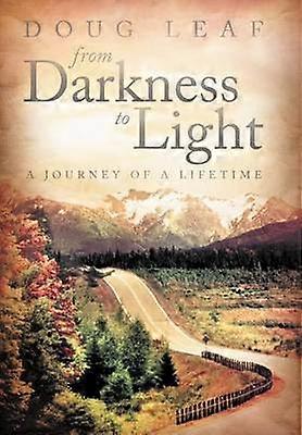 From Darkness to Light A Journey of a Lifetime