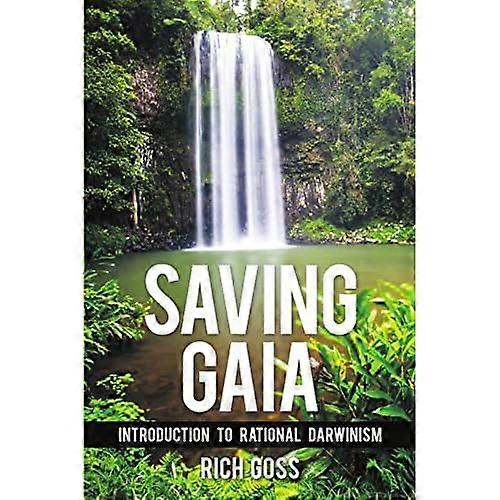 Saving Gaia: Introduction to Rational Darwinism