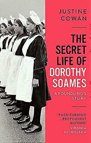 The Secret Life of Dorothy Soames: A Foundlings Story