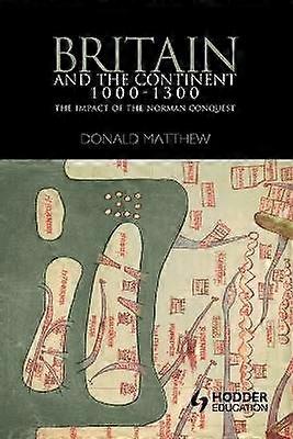 Britain and the Continent 1000-1300