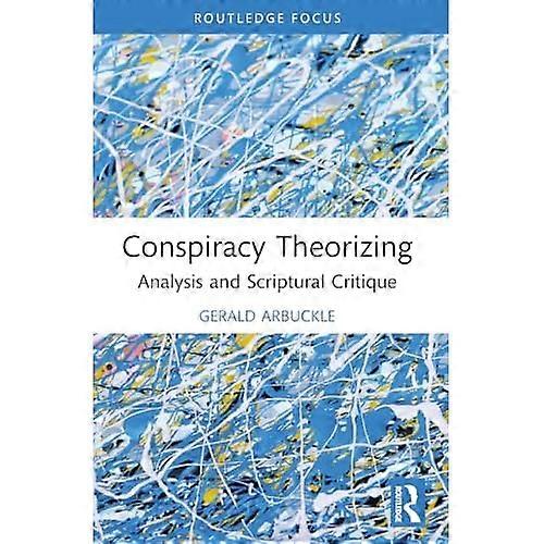 Conspiracy Theorizing : Analysis and Scriptural Critique