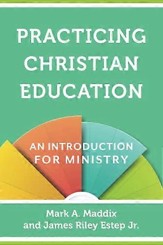 Practicing Christian Education An Introduction for Ministry