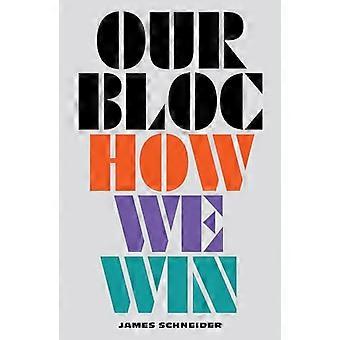 Our Bloc How We Win