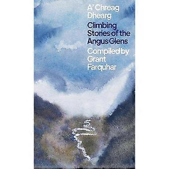 A Chreag Dhearg Climbing Stories of the Angus Glens
