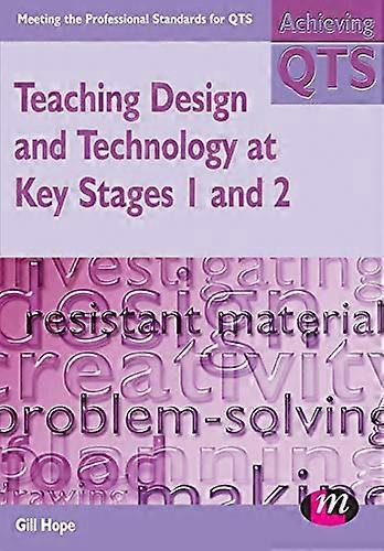 Teaching Design and Technology at Key Stages 1 and 2