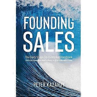Founding The Early Stage Go-to-market Handbook - Peter R Kazanjy