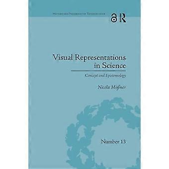 Visuelle Repräsentationen in der Wissenschaft: Konzept und Erkenntnistheorie (Geschichte und Philosophie der Technowissenschaften)