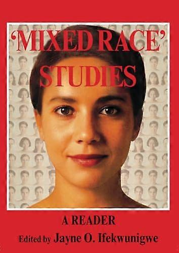 'Mixed Race' Studies: A Reader