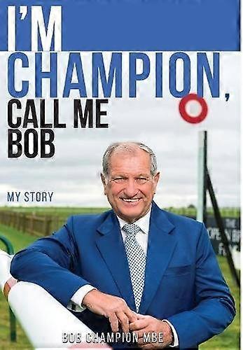 I'm Champion, Call Me Bob