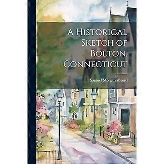 Historische Skizze von Bolton, Connecticut
