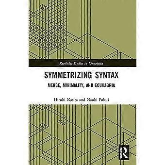 Symetryzacja składni: scalanie, minimalizm i równowaga (Routledge Studies in Linguistics)