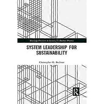 Przywództwo systemowe na rzecz zrównoważonego rozwoju (Routledge Frontiers in Sustainable Business Practice)