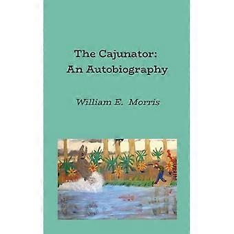 Cajunator: en selvbiografi