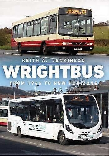 Wrightbus: From 1946 to New Horizons