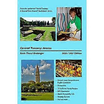 Central Tuscany: Arezzo (Inside Tuscany: A Second Time Around)
