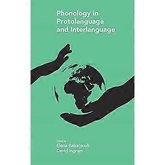 Fonologia in protolingua e interlingua (Studi di fonetica e fonologia)